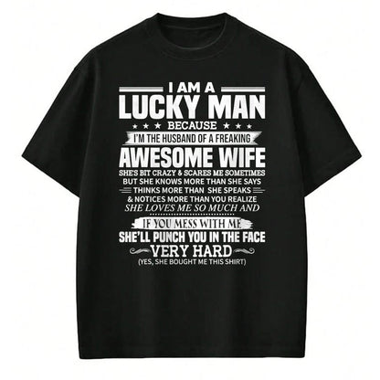 Best Husband Shirt, Wife and Husband Unisex T-Shirt/Hoodie/Sweatshirt HLT00 - A lucky man because I_m husband of a freaking awesome wife T-Shirt