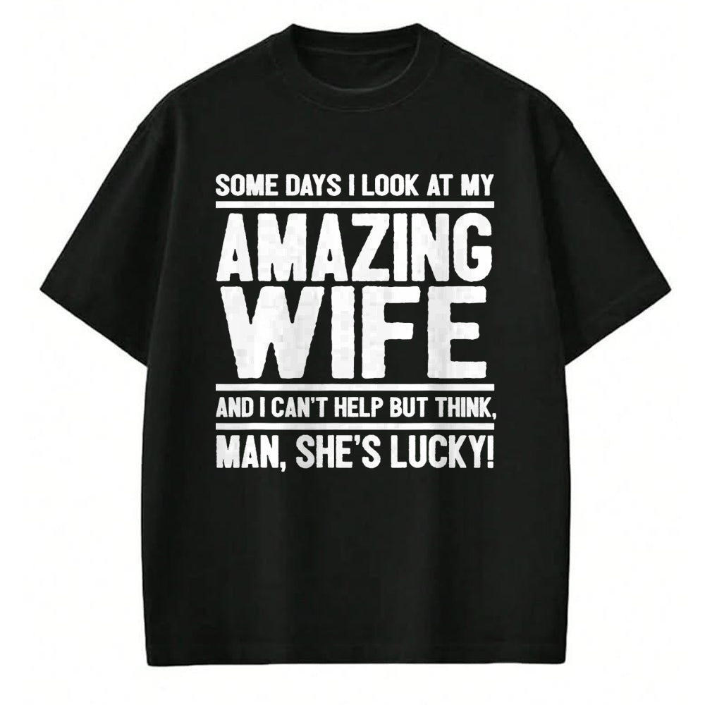 Best Wife Shirt, Wife and Husband Unisex T-Shirt/Hoodie/Sweatshirt HLT00 - Gift for wife T shirt, lucky wife   Man, My Wife Is Lucky - Funny Lucky Wife T-Shirt
