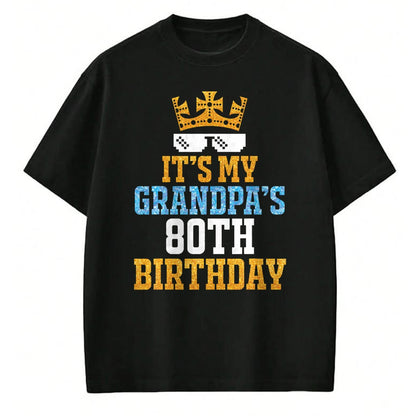 Best Grandpa Shirt, Proud Grandpa Unisex T-Shirt/Hoodie/Sweatshirt HLT00 - Grandson Granddaughter Happy It's My Grandpa's 80th Birthday T-Shirt
