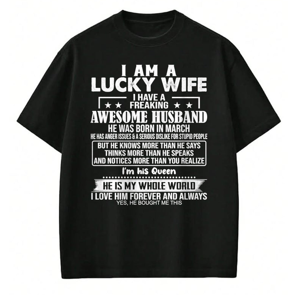 Best Wife Shirt, Wife and Husband Unisex T-Shirt/Hoodie/Sweatshirt HLT00 - Gift for wife T shirt, lucky wife   I Am A Lucky Wife I Have A Freaking Awesome Husband MARCH Premiu