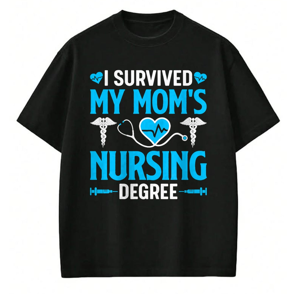 Funny Nurse Shirt, Nurse Unisex T-Shirt/Hoodie/Sweatshirt HLT00 - I Survived My Mom's Nursing Degree Nurse Graduation T-Shirt
