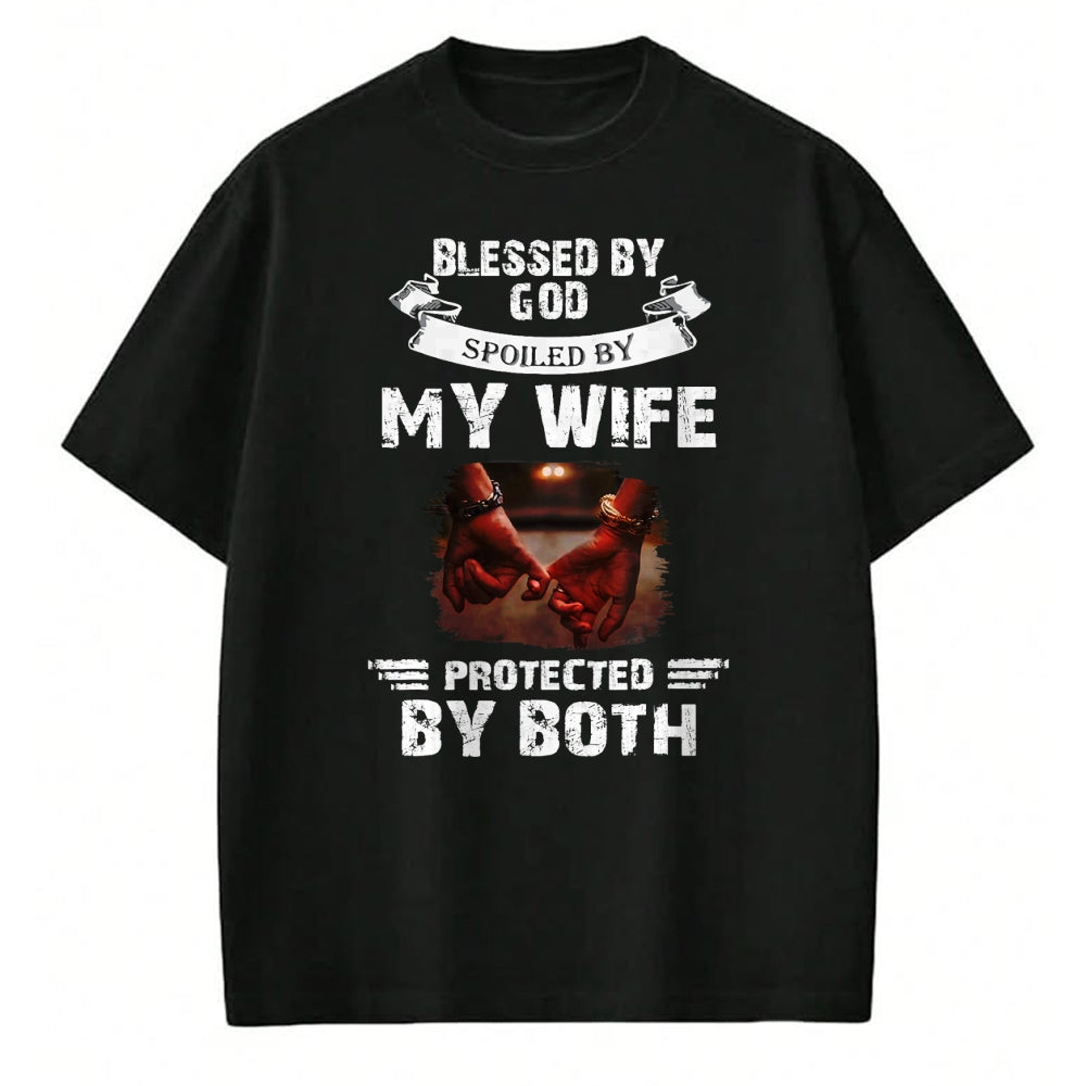 Best Wife Shirt, Wife and Husband Unisex T-Shirt/Hoodie/Sweatshirt HLT00 - Gift for wife T shirt, spoiled wife   Blessed By God Spoiled By My Wife Husband From Wife Marriage T