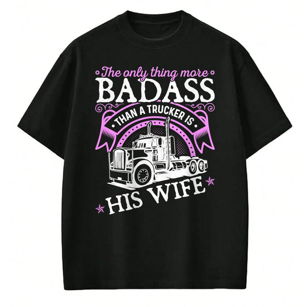 Best Truck Driver Life Shirt, Funny Trucker UnisexT-Shirt/Hoodie/Sweatshirt HLT00 - Badass Women Truck Driver, Trucker Wife T-Shirt