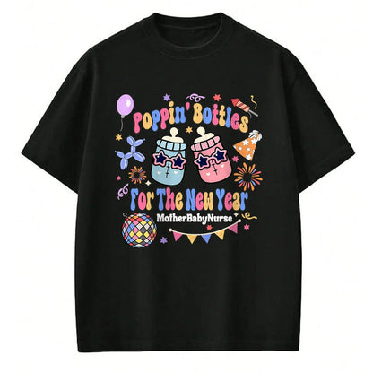Funny Nurse Shirt, Nurse Unisex T-Shirt/Hoodie/Sweatshirt HLT00 - Mother Baby Nurse New Years Eve Neonatal ICU Nurse Poppin Bo T-Shirt