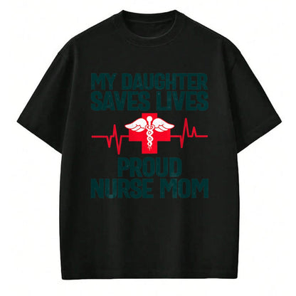 Funny Nurse Shirt, Nurse Unisex T-Shirt/Hoodie/Sweatshirt HLT00 - Womens My Daughter saves lives proud nurse Mom T-Shirt