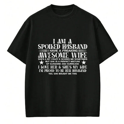 Best Wife Shirt, Wife and Husband Unisex T-Shirt/Hoodie/Sweatshirt HLT00 - I Am A Spoiled Husband I Have A Freaking Awesome Wife Funny T-Shirt (1)