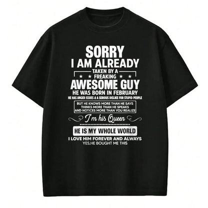 Best Wife Shirt, Wife and Husband Unisex T-Shirt/Hoodie/Sweatshirt HLT00 - I Am Already Taken By A Awesome Guy He Was Born In February T-Shirt