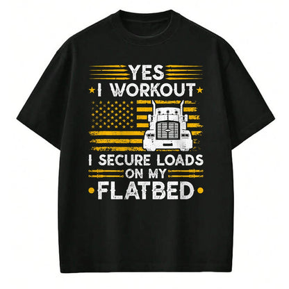Best Truck Driver Life Shirt, Funny Trucker UnisexT-Shirt/Hoodie/Sweatshirt HLT00 - Flatbedder Truck Driver Secure Loads Flatbed Trucker T-Shirt
