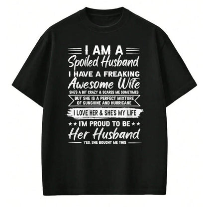 Best Wife Shirt, Wife and Husband Unisex T-Shirt/Hoodie/Sweatshirt HLT00 - I Am A Spoiled Husband I Have A Freaking Awesome Wife T-Shirt (3)