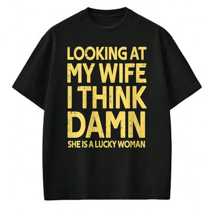 Best Wife Shirt, Wife and Husband Unisex T-Shirt/Hoodie/Sweatshirt HLT00 - Gift for wife T shirt, lucky wife   Womens My Wife Is A Lucky Woman Husband Gift Wife Themed Gift V-