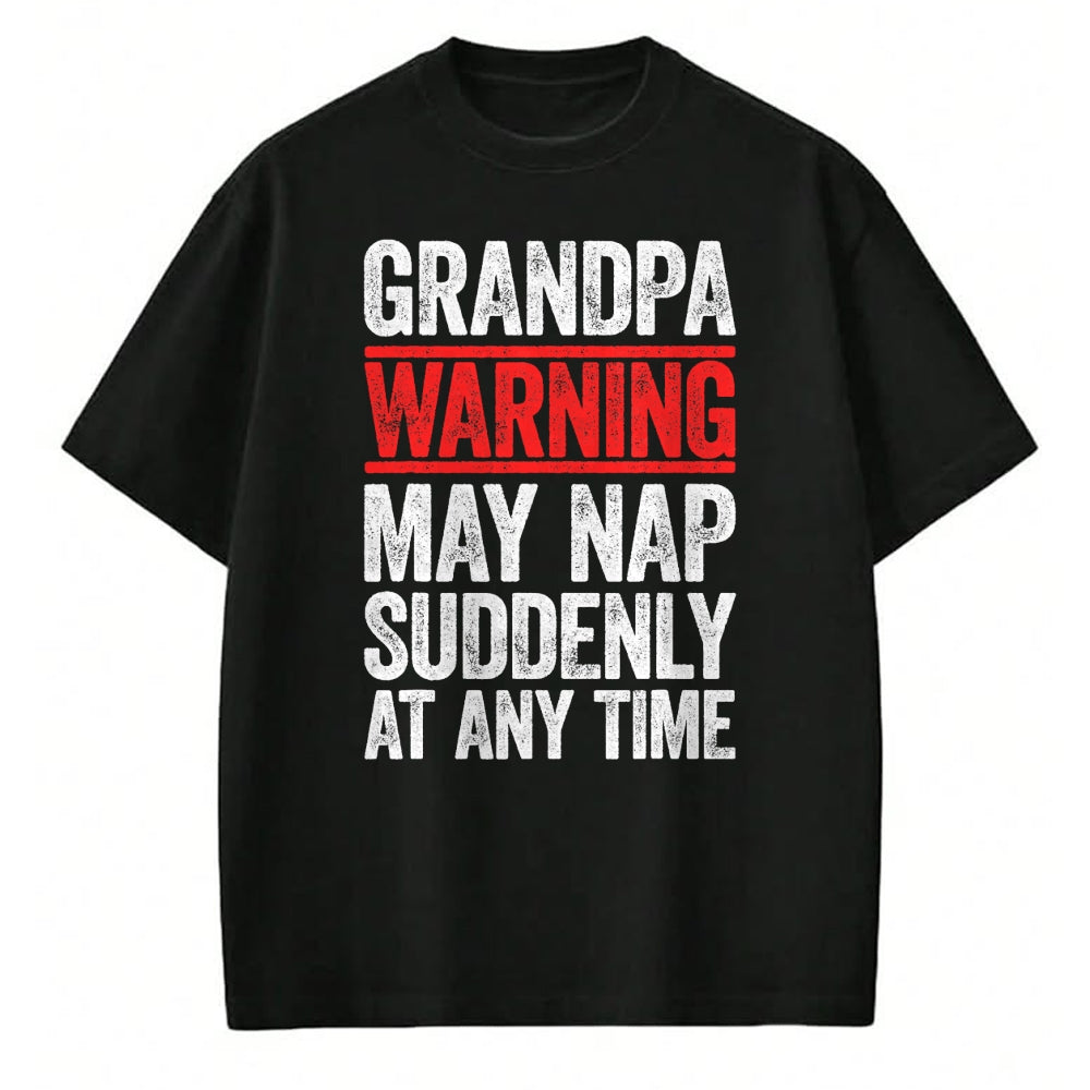 Best Grandpa Shirt, Proud Grandpa Unisex T-Shirt/Hoodie/Sweatshirt HLT00 - Grandpa Warning May Nap Suddenly At Any Time T-Shirt T-Shirt (1)