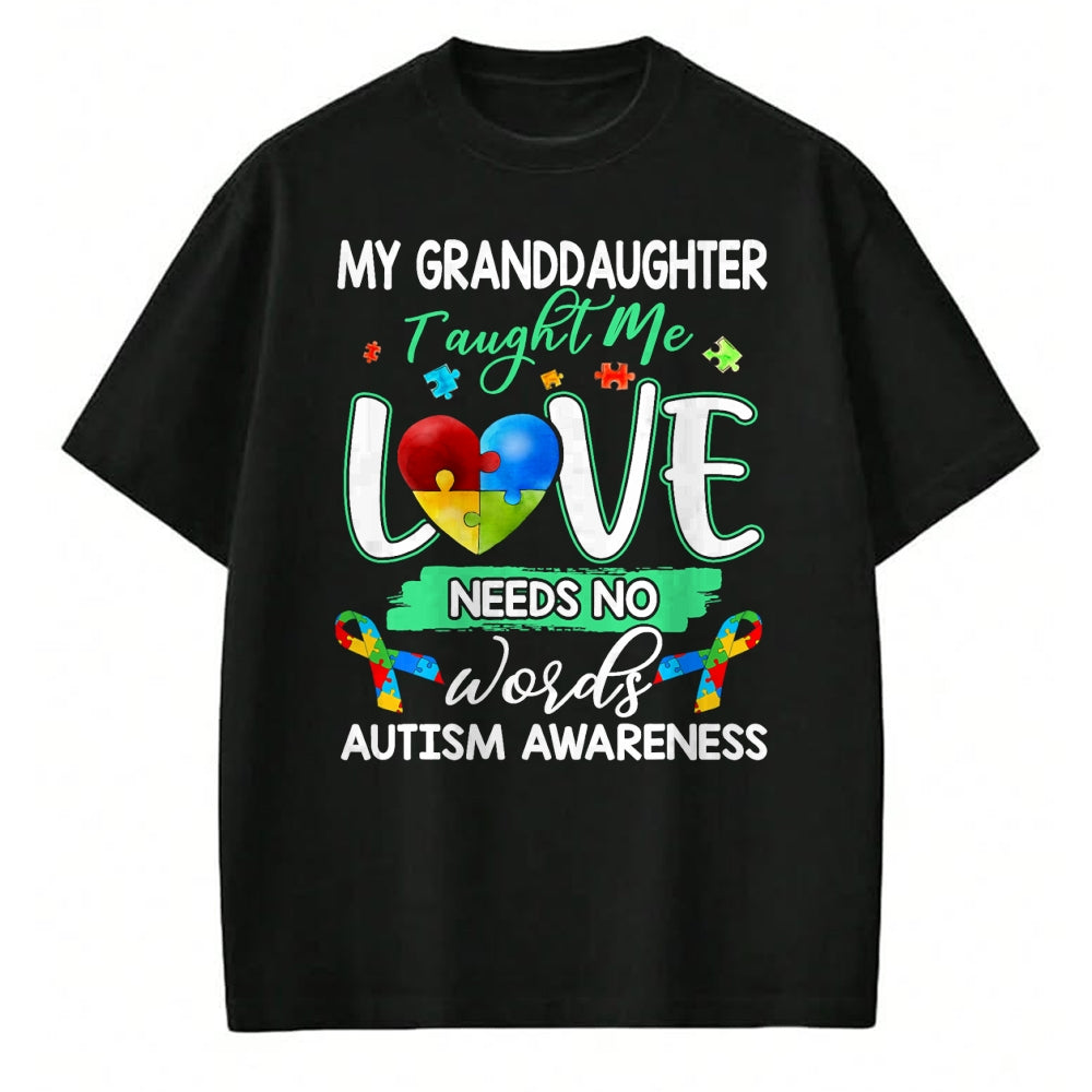 Best Grandpa Shirt, Proud Grandpa Unisex T-Shirt/Hoodie/Sweatshirt HLT00 - Granddaughter Taught Me Love Needs No Words Funny Autism Tee T-Shirt