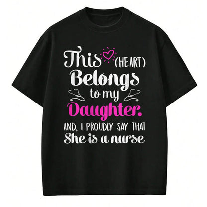 Funny Nurse Shirt, Nurse Unisex T-Shirt/Hoodie/Sweatshirt HLT00 - This Heart Belong To My Daughter She Is A Nurse Best Funny T-Shirt