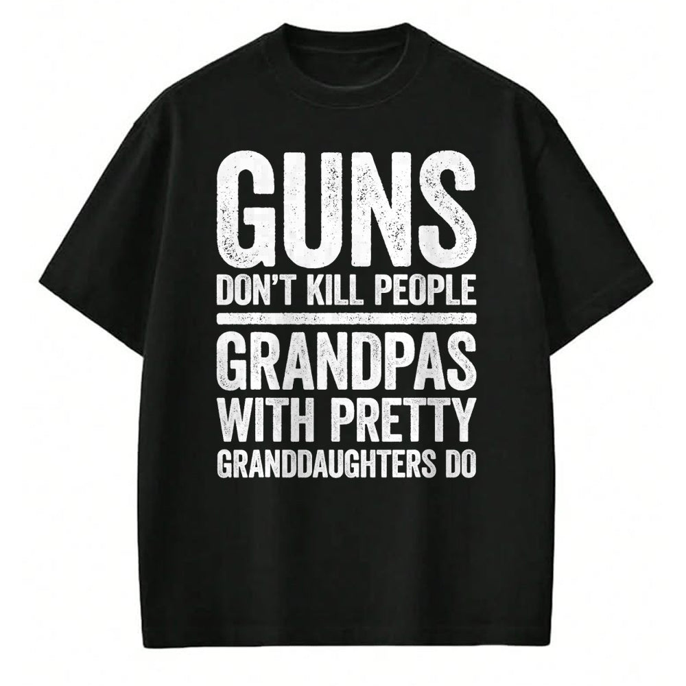 Best Grandpa Shirt, Proud Grandpa Unisex T-Shirt/Hoodie/Sweatshirt HLT00 - Guns Don't Kill People Grandpas Pretty Daughters Do T-Shirt T-Shirt