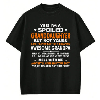 Best Grandpa Shirt, Proud Grandpa Unisex T-Shirt/Hoodie/Sweatshirt HLT00 - Yes I'm A Spoiled Granddaughter From Grandpa Funny T-Shirt
