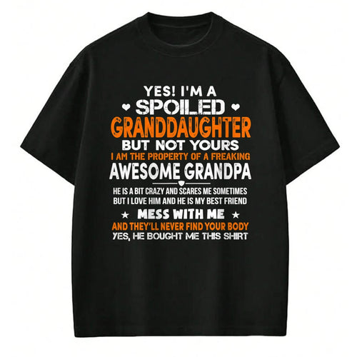Best Grandpa Shirt, Proud Grandpa Unisex T-Shirt/Hoodie/Sweatshirt HLT00 - Yes I'm A Spoiled Granddaughter From Grandpa Funny T-Shirt