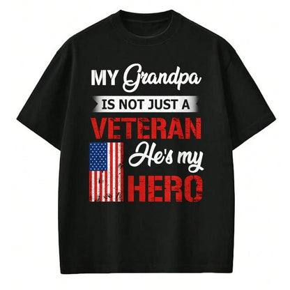 Best Grandpa Shirt, Proud Grandpa Unisex T-Shirt/Hoodie/Sweatshirt HLT00 - My Grandpa Is Not Just Veteran He Is My Hero Military T-Shirt