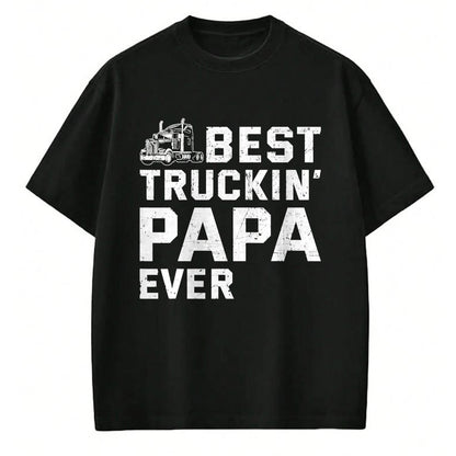 Best Truck Driver Life Shirt, Funny Trucker UnisexT-Shirt/Hoodie/Sweatshirt HLT00 - Best Truckin' papa ever Truck driver Trucker Fathers Day T-Shirt