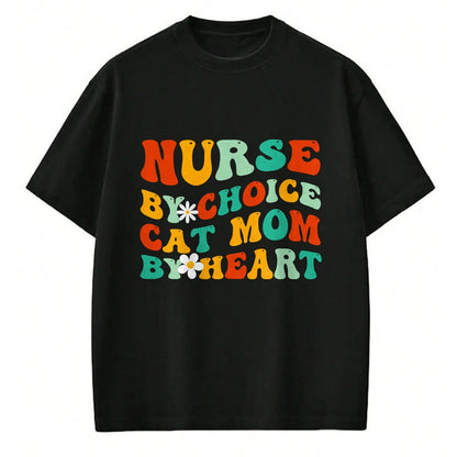Funny Nurse Shirt, Nurse Unisex T-Shirt/Hoodie/Sweatshirt HLT00 - Nurse By Choice Cat Mom By Heart, Funny Groovy Cat Lover Mom T-Shirt