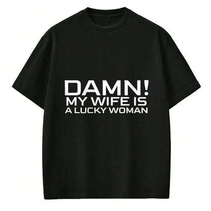 Best Wife Shirt, Wife and Husband Unisex T-Shirt/Hoodie/Sweatshirt HLT00 - Gift for wife T shirt, lucky wife   My Wife Is A Lucky Woman Funny Husband Father's Day Married T-Sh