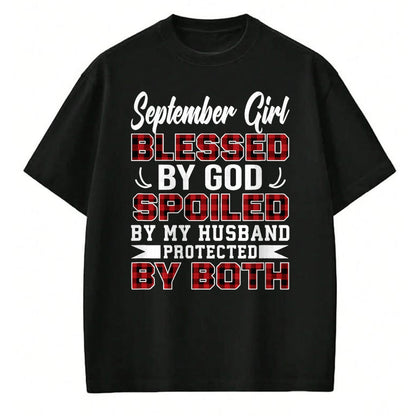Best Wife Shirt, Wife and Husband Unisex T-Shirt/Hoodie/Sweatshirt HLT00 - September Girl Spoiled By Husband Birthday Wife T-Shirt