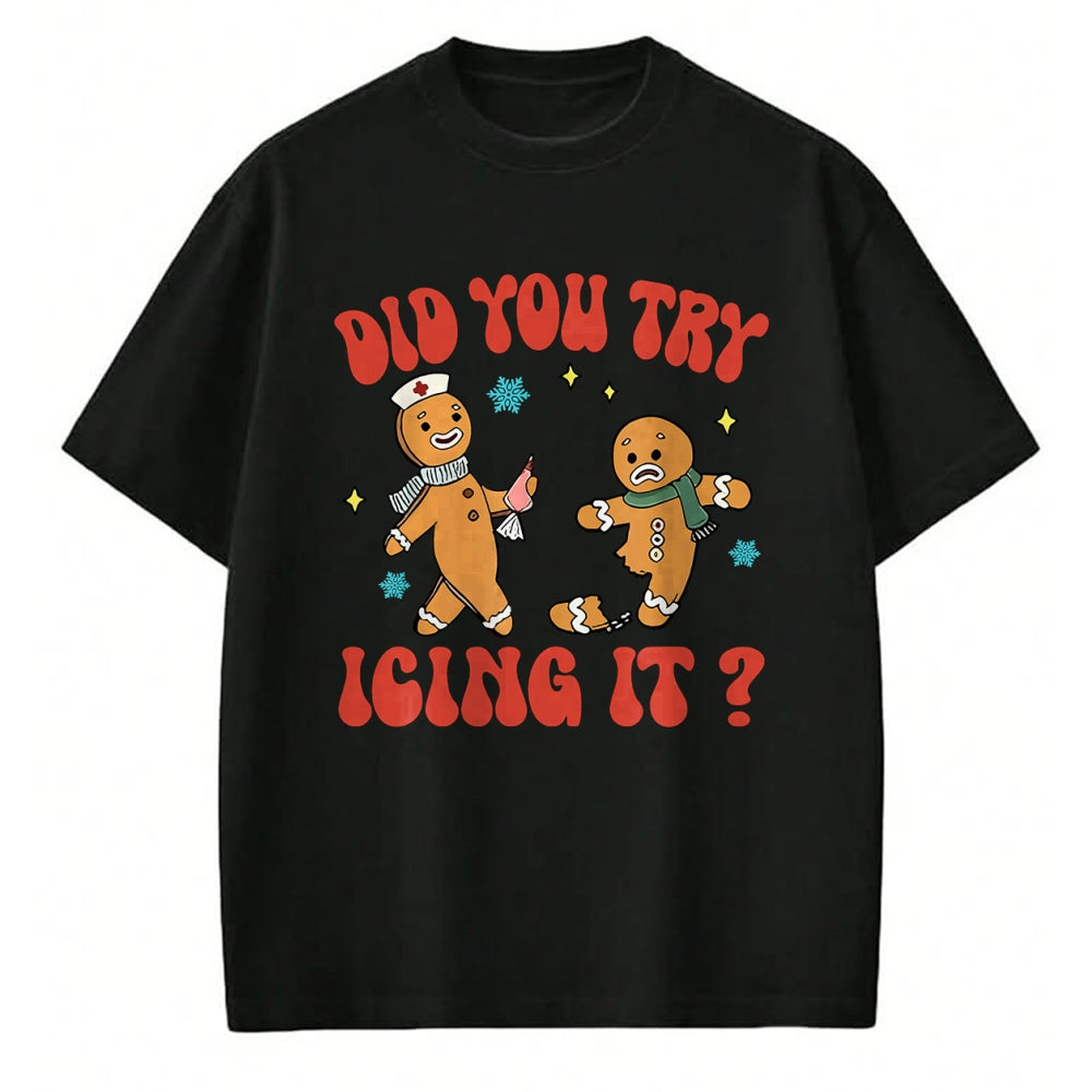 Funny Nurse Shirt, Nurse Unisex T-Shirt/Hoodie/Sweatshirt HLT00 - Did You Try Icing It Funny Christmas Nurse Gingerbread Man Long Sleeve T-Shirt
