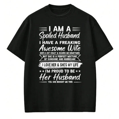 Best Husband Shirt, Wife and Husband Unisex T-Shirt/Hoodie/Sweatshirt HLT00 - I Am A Spoiled Husband I Have A Freaking Awesome Wife T-Shirt (2)