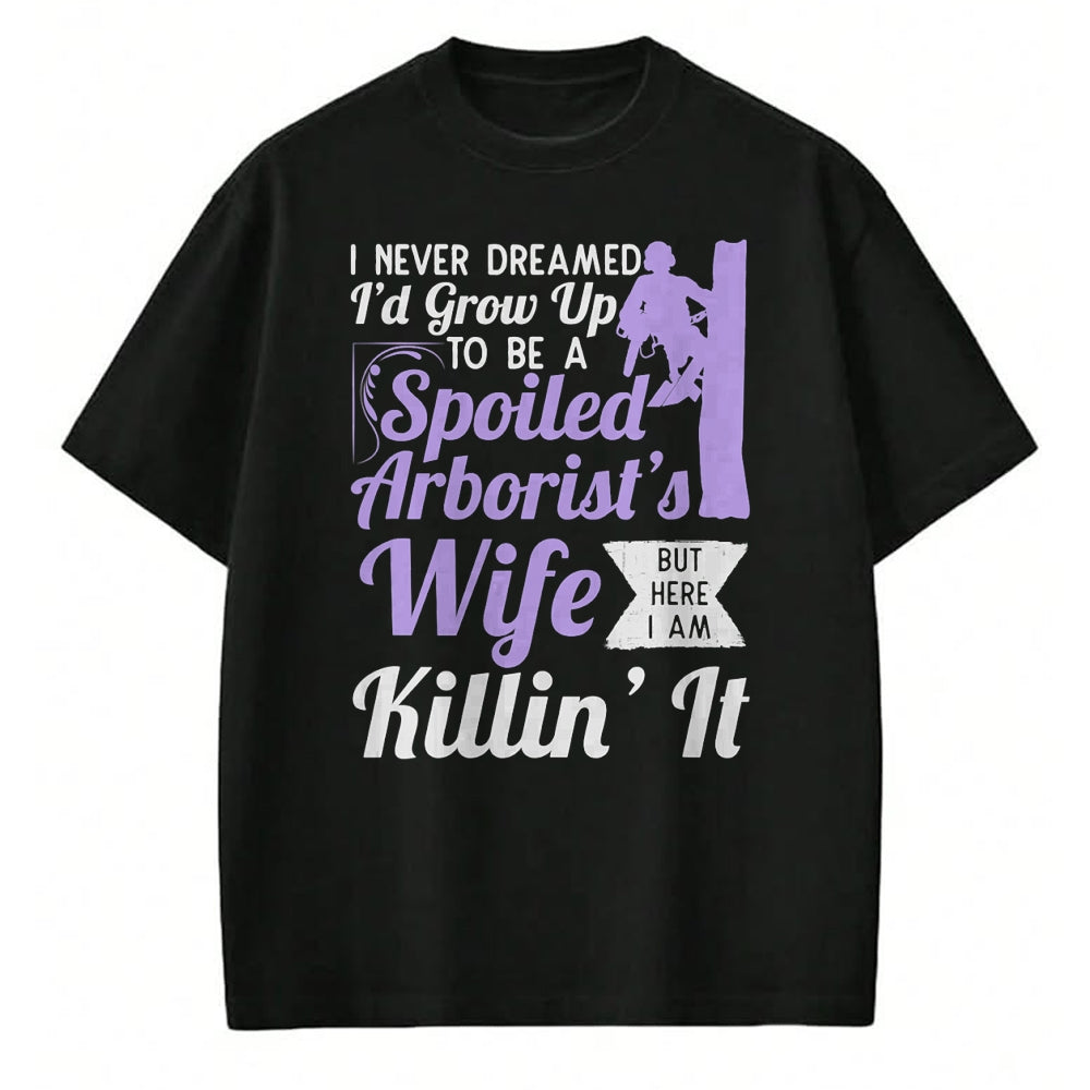 Best Wife Shirt, Wife and Husband Unisex T-Shirt/Hoodie/Sweatshirt HLT00 - Gift for wife T shirt, spoiled wife   Spoiled Arborist's Wife T-Shirt