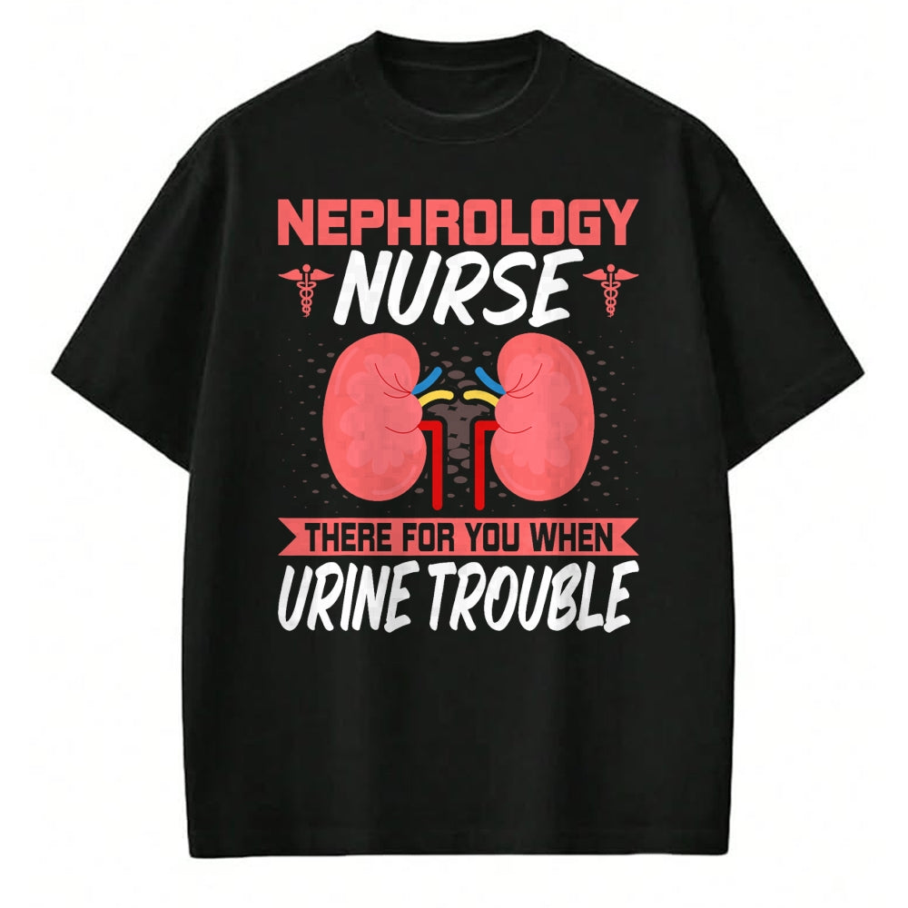 Funny Nurse Shirt, Nurse Unisex T-Shirt/Hoodie/Sweatshirt HLT00 - Funny Kidney Nursing Dialysis Nurse Quote - Nephrology Nurse T-Shirt