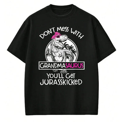 Best Grandma Shirt, Proud Grandma Unisex T-Shirt/Hoodie/Sweatshirt HLT00 - Dont Mess With Grandmasaurus Youll Get Jurasskicked Grandma T-Shirt (1)
