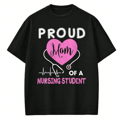 Funny Nurse Shirt, Nurse Unisex T-Shirt/Hoodie/Sweatshirt HLT00 - Womens Proud Mom Of A Nursing Student TShirt Nurse Tee Gifts T-Shirt