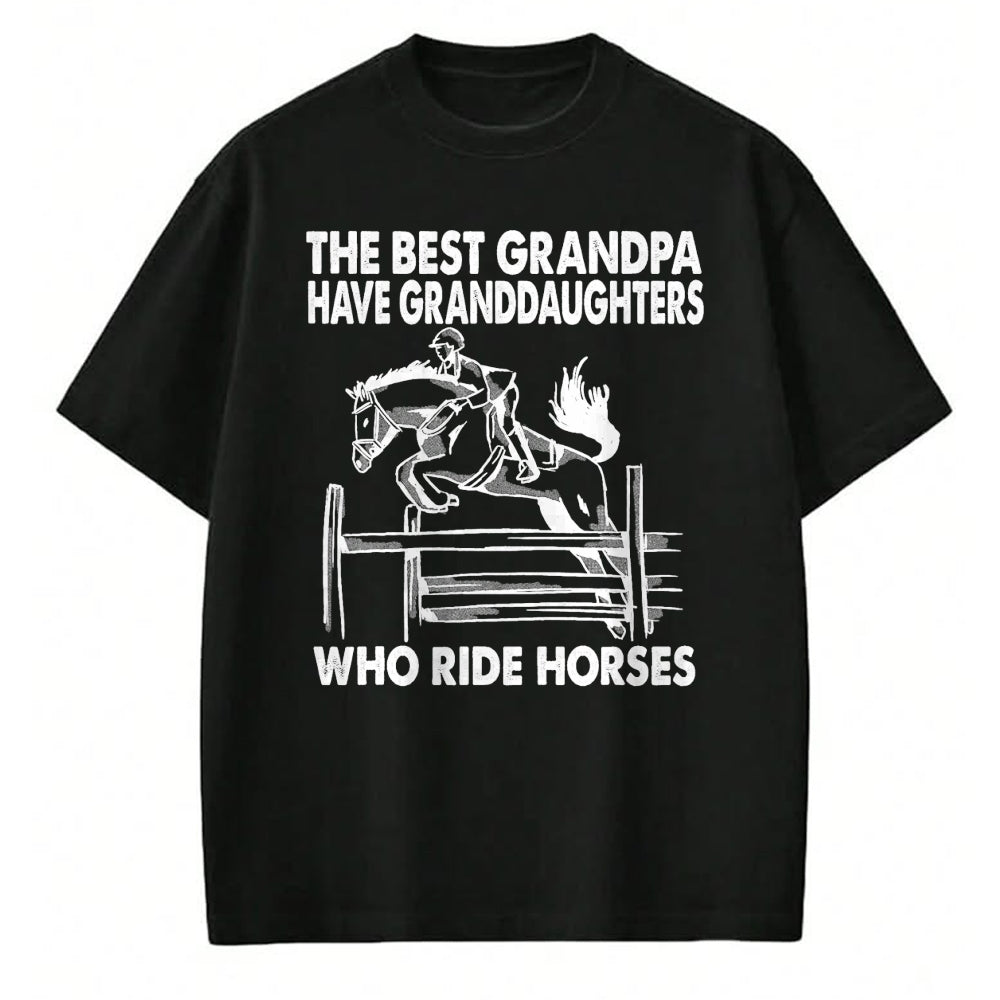 Best Grandpa Shirt, Proud Grandpa Unisex T-Shirt/Hoodie/Sweatshirt HLT00 - The Best Grandpa Have Granddaughters Who Ride Horses T-Shirt