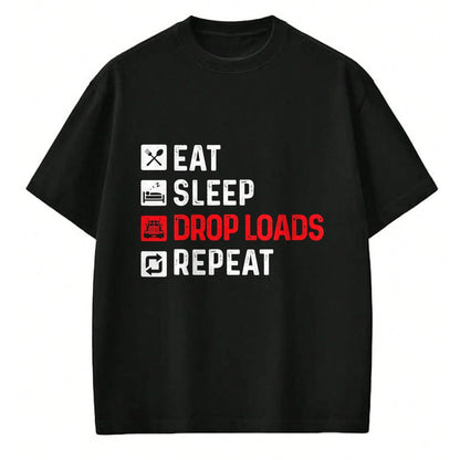 Best Truck Driver Life Shirt, Funny Trucker UnisexT-Shirt/Hoodie/Sweatshirt HLT00 - Drop Loads - Trucker Semi Truck Driver Big Rig Trucking T-Shirt