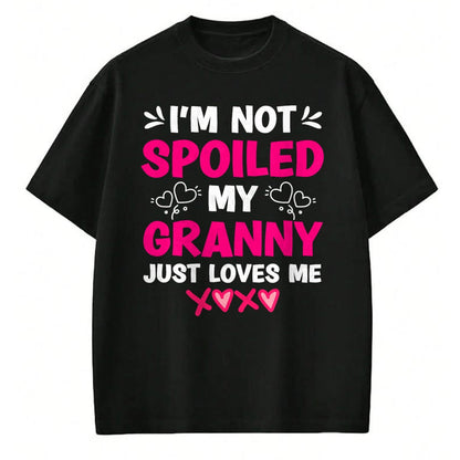 Best Wife Shirt, Wife and Husband Unisex T-Shirt/Hoodie/Sweatshirt HLT00 - I'm Not Spoiled My Granny Just Loves Me Kids Granddaughter T-Shirt