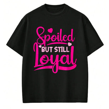 Best Wife Shirt, Wife and Husband Unisex T-Shirt/Hoodie/Sweatshirt HLT00 - Gift for wife T shirt, spoiled wife   Spoiled Wife Spoiled But Still Loyal Premium T-Shirt (1)