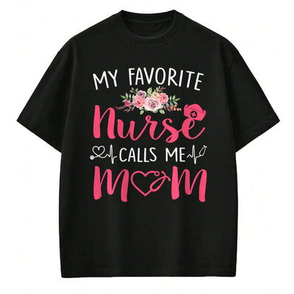 Funny Nurse Shirt, Nurse Unisex T-Shirt/Hoodie/Sweatshirt HLT00 - Women My Favorite RN Nurse Calls Me Mom Mothers Day Daughter T-Shirt