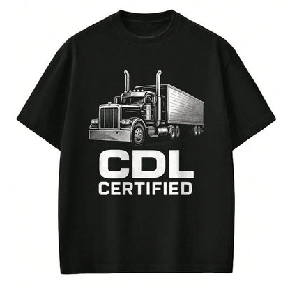 Best Truck Driver Life Shirt, Funny Trucker UnisexT-Shirt/Hoodie/Sweatshirt HLT00 - CDL Certified - Trucker Driver Funny Art T-Shirt