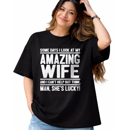 Best Wife Shirt, Wife and Husband Unisex T-Shirt/Hoodie/Sweatshirt HLT00 - Gift for wife T shirt, lucky wife   Man, My Wife Is Lucky - Funny Lucky Wife T-Shirt