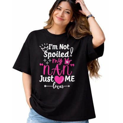 Best Wife Shirt, Wife and Husband Unisex T-Shirt/Hoodie/Sweatshirt HLT00 - I'm Not Spoiled My NAN Just Loves Me for Team Girls Matching T-Shirt