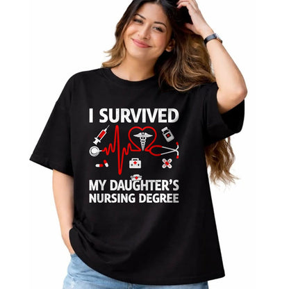 Funny Nurse Shirt, Nurse Unisex T-Shirt/Hoodie/Sweatshirt HLT00 - I Survived My Daughter'S Nursing Degree Proud Mom Nurse T-Shirt