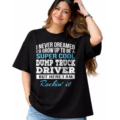 Best Truck Driver Life Shirt, Funny Trucker UnisexT-Shirt/Hoodie/Sweatshirt HLT00 - Funny Dump Truck Driver Tshirt Gift T-Shirt