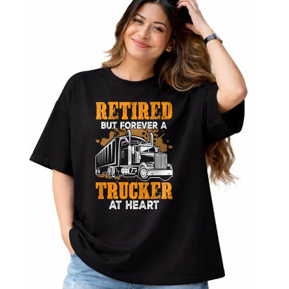 Best Truck Driver Life Shirt, Funny Trucker UnisexT-Shirt/Hoodie/Sweatshirt HLT00 - Retired But Forever Trucker At Heart Funny Truck Driver T-Shirt
