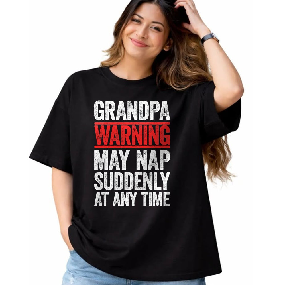 Best Grandpa Shirt, Proud Grandpa Unisex T-Shirt/Hoodie/Sweatshirt HLT00 - Grandpa Warning May Nap Suddenly At Any Time T-Shirt T-Shirt (1)