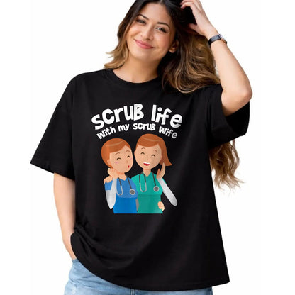 Funny Nurse Shirt, Nurse Unisex T-Shirt/Hoodie/Sweatshirt HLT00 - Funny Nurse Medical Assistant Scrub Life With My Scrub Wife Long Sleeve T-Shirt