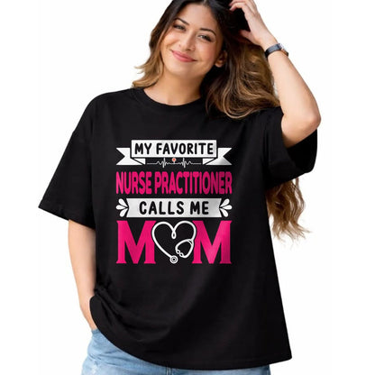Funny Nurse Shirt, Nurse Unisex T-Shirt/Hoodie/Sweatshirt HLT00 - Womens My Favorite Nurse Practitioner Calls Me Mom Mother's Day T-Shirt