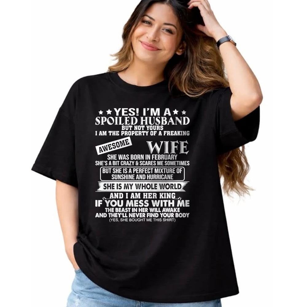 Best Husband Shirt, Wife and Husband Unisex T-Shirt/Hoodie/Sweatshirt HLT00 - I_m A Spoiled Husband Of A Freaking Awesome Wife February T-Shirt