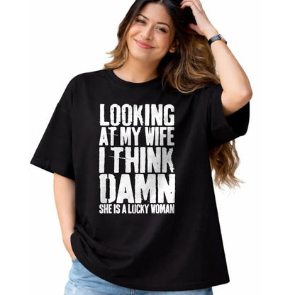 Best Wife Shirt, Wife and Husband Unisex T-Shirt/Hoodie/Sweatshirt HLT00 - Gift for wife T shirt, lucky wife   Looking At My Wife I Think Damn She Is A Lucky Woman T-Shirt T-S