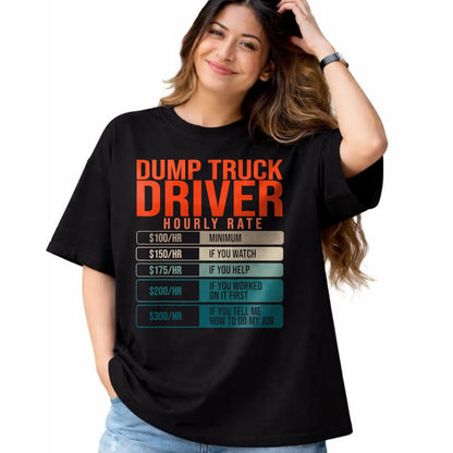 Best Truck Driver Life Shirt, Funny Trucker UnisexT-Shirt/Hoodie/Sweatshirt HLT00 - Dump Trucks Driver Hourly Rates, Dumptruck Daddy Gifts T-Shirt