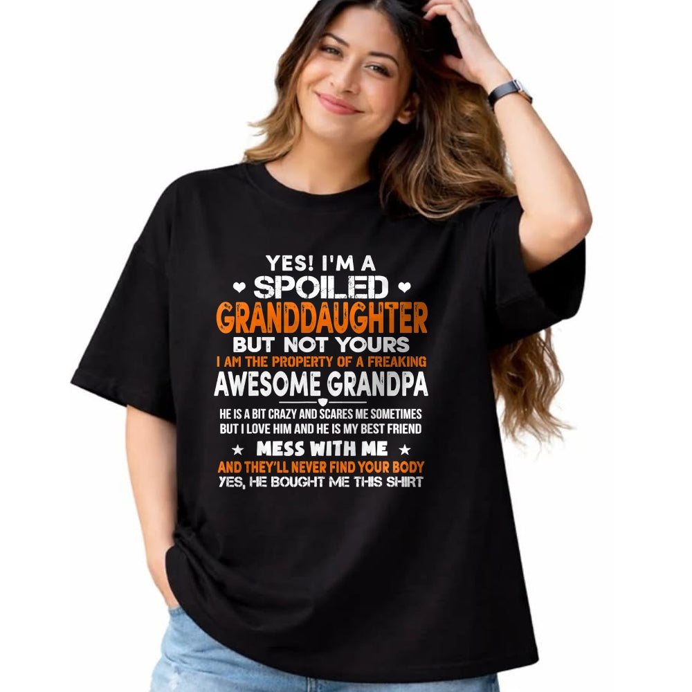 Best Grandpa Shirt, Proud Grandpa Unisex T-Shirt/Hoodie/Sweatshirt HLT00 - Yes I'm A Spoiled Granddaughter From Grandpa Funny T-Shirt
