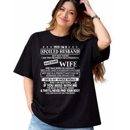 Best Husband Shirt, Wife and Husband Unisex T-Shirt/Hoodie/Sweatshirt HLT00 - I_m a spoiled husband awesome wife SHE WAS BORN IN JANUARY T-Shirt